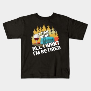 I Am Retired Adventure Vacation Glamp Camping Wine Glamping Kids T-Shirt